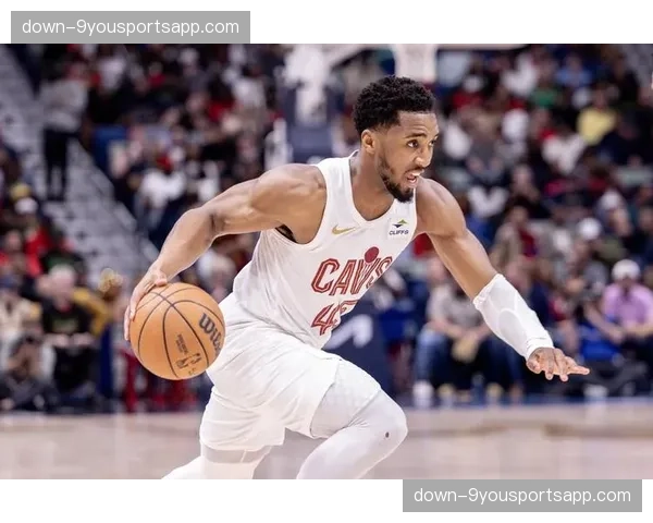 米切尔在骑士作用关键 近期29分表现助球队稳居前四